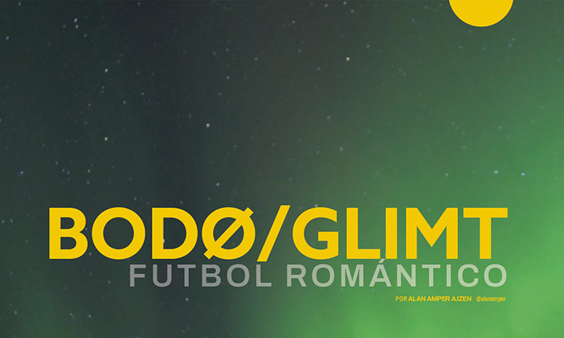 Balompié – Bodø/Glimt destella futbol romántico